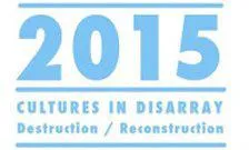 Cultures in Disarray: Distruction / Reconstruction