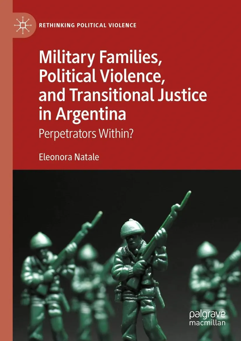 Book cover of 'Military families, political violence, and transitional justice in Argentina. Perpetrators within?'