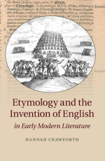 Etymology and the Invention of English in Early Modern Literature logo