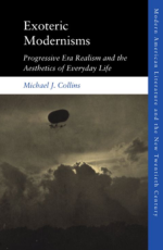 Exoteric Modernisms: Progressive Era Realism and the Aesthetics of Everyday Life logo