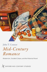 Mid-Century Romance: Modernism, Socialist Culture, and the Historical Novel logo