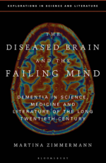 The Diseased Brain and the Failing Mind: Dementia in Science, Medicine and Literature of the Long Twentieth Century logo