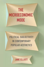 The Microeconomic Mode: Political Subjectivity in Contemporary Popular Aesthetics logo