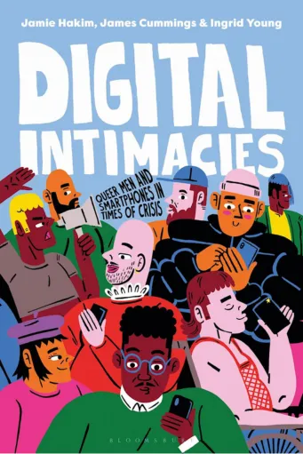 Book cover for Digital Intimacies: Queer Men and Smartphones in Times of Crisis