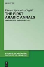 Edward Zychowicz-Coghill, The First Arabic Annals: Fragments of Umayyad History (2021). logo