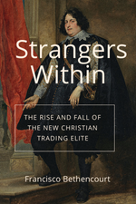 Francisco Bethencourt, Strangers Within. The Rise and Fall of a New Christian Trading Elite (2024) logo