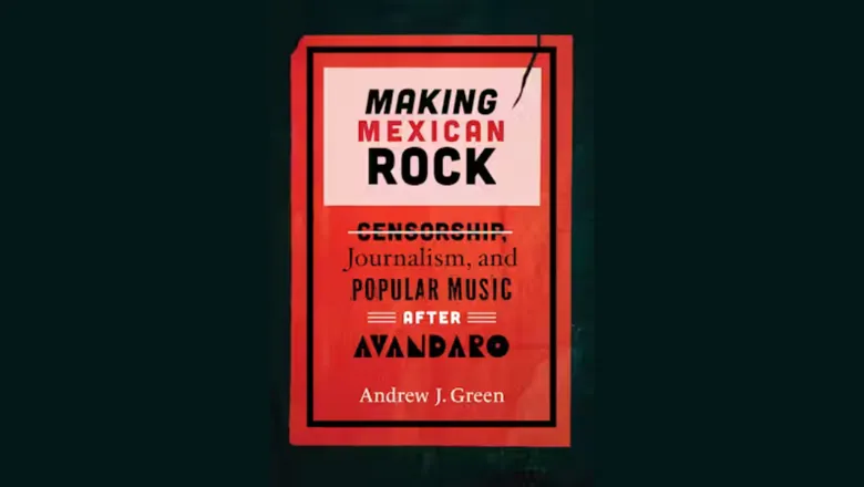 Book cover for Dr Andrew Green's 'Making Mexican Rock'