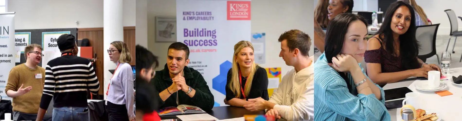 A collage of King's College London careers events: a careers fair with banners on banking and cyber security, a discussion around a table with a 'Building Success' banner, and a networking session with drinks and snacks