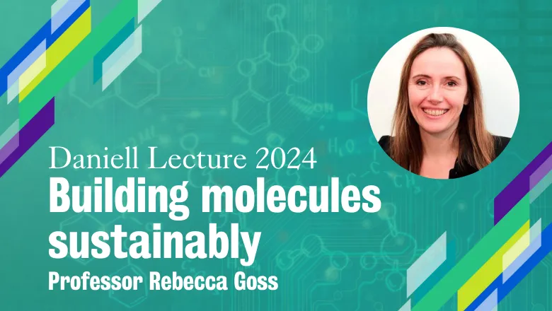 A background of chemical equations and a small image of professor goss, overlaid with the text 'daniell lecture 2024 - building molecules sustainably - professor rebecca goss'